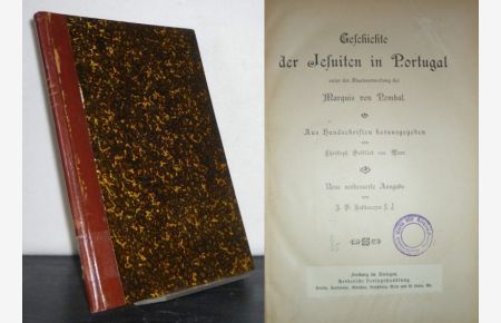 Geschichte der Jesuiten in Portugal unter der Staatsverwaltung des Marquis von Pombal. Aus Handschriften herausgegeben von Christoph Gottlieb von Murr.
