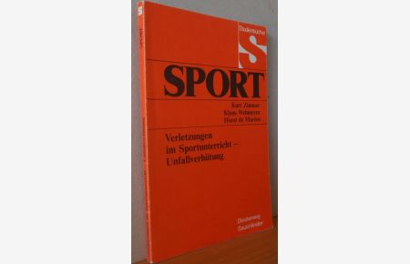 Verletzungen im Sportunterricht - Unfallverhütung.   - Kurt Zimmer ; Klaus Wehmeyer ; Horst de Marées / Studienbücher Sport