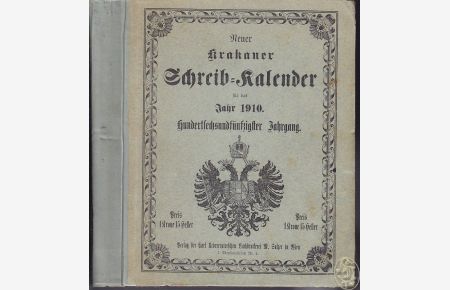 Neuer Krakauer für Wien berechneter Schreib-Kalender für das Jahr nach der Geburt Jesu Christi 1910.