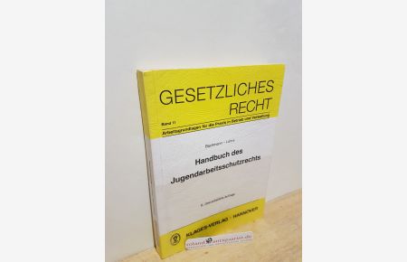 Handbuch des Jugendarbeitsschutzrechts / Ulrich Bachmann ; Frauke Lührs / Fachschriftenreihe Gesetzliches Recht ; Bd. 11