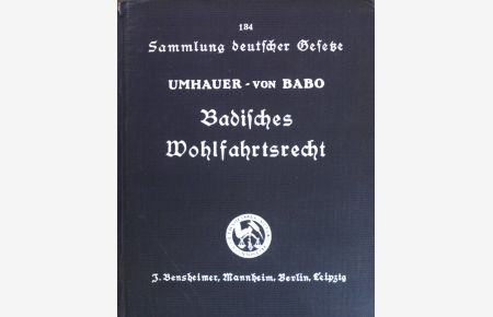 Badisches Wohlfahrtsrecht.   - Sammlung duetscher Gesetze; Band 134.