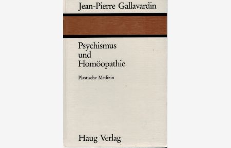 Psychismus und Homöopathie - Plastische Medizin.