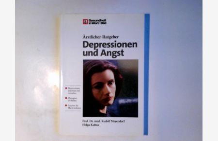 Depressionen und Angst  - Rudolf Meyendorf ; Helga Kabza / Gesundheit in Wort & Bild : Ärztlicher Ratgeber