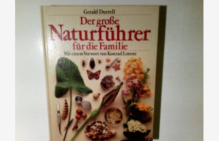 Der grosse Naturführer für die Familie.   - Gerald Durrell. Aus d. Engl. übers. von Siegfried Schmitz