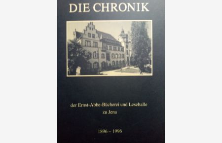 Die Chronik der Ernst-Abbe-Bücherei und Lesehalle zu JENA 1896-1996