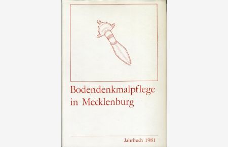 Bodendenkmalpflege in Mecklenburg. Jahrbuch 1981.