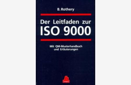 Der Leitfaden zur ISO 9000: Mit QM-Musterhandbuch und Erläuterungen.   - Mit QM-Musterhandbuch und Erläuterungen