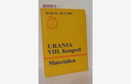 Urania VIII. Kongress. Berlin 26. 6. - 28. 6. 1986. Materialien.