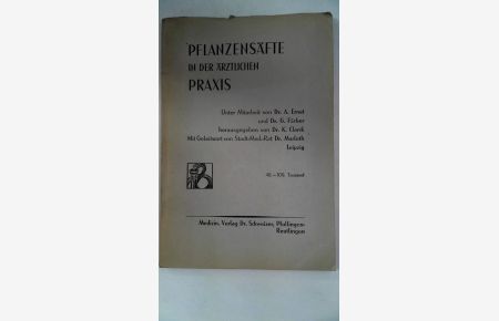 Pflanzensäfte in der ärztlichen Praxis. Hrsg. v. K. Clarck,