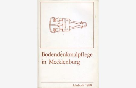 Bodendenkmalpflege in Mecklenburg 36. Jahrbuch 1988.