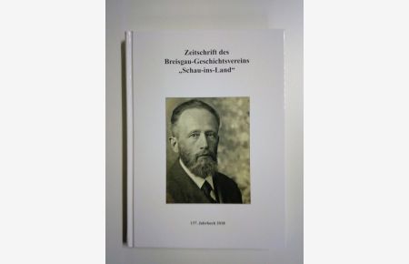 Zeitschrift des Breisgau-Geschichtsvereins »Schau-ins-Land«; 137. Jahrbuch 2018