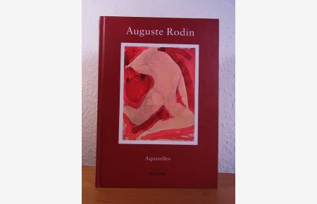 Auguste Rodin. Aquarelles de la collection du Musée Rodin, Paris. Exposition à la Städtische Galerie Ravensburg, 10 octobre 2004 - 16 janvier 2005