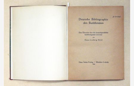 Deutsche Bibliographie des Buddhismus. Eine Übersicht über die deutschsprachige buddhologische Literatur.