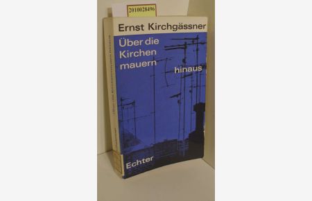 Über die Kirchenmauern hinaus / [Hrsg. :] Ernst Kirchgässner