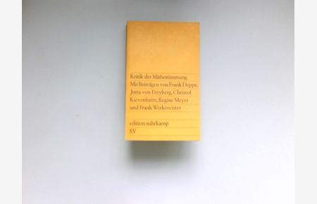 Kritik der Mitbestimmung.   - Partnerschaft oder Klassenkampf? Mit Beiträgen von Fr. Deppe, J. v. Freyberg, Chr. Kievenheim, R. Meyer & Fr. Werkmeister.