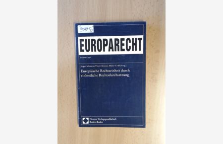 Europäische Rechtseinheit durch einheitliche Rechtsdurchsetzung.   - Vorträge der Fachgruppe für Europarecht auf der 26. Tagung der Gesellschaft für Rechtsvergleichung vom 24. -27. September 1997 in Graz.