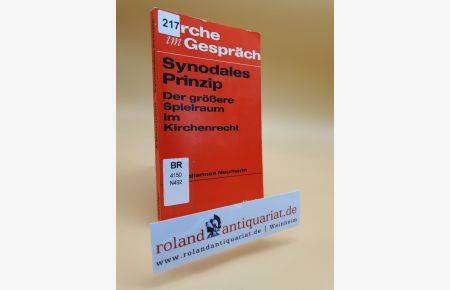 Synodales Prinzip : der grössere Spielraum im Kirchenrecht / Johannes Neumann / Kirche im Gespräch