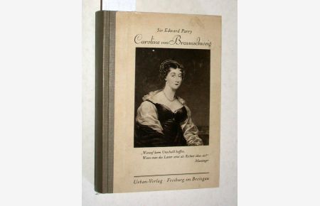 Caroline von Braunschweig - Odyssee einer Königin.   - Aus dem Englischen übertragen von Axel Lübbe.