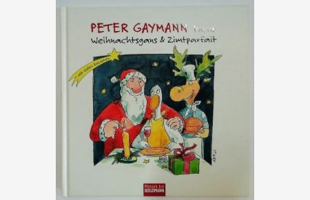 Peter Gaymann kocht:Weihnachtsgans & Zimtparfait.