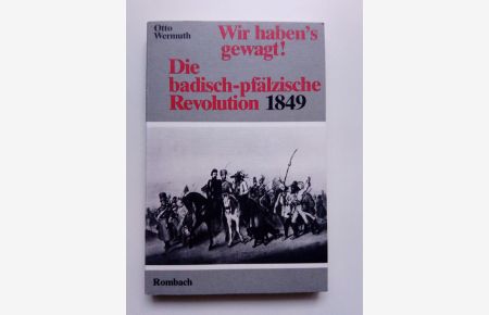Wir haben´s gewagt!  - Die badisch-pfälzische Revolution 1849