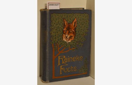 Reineke Fuchs / eine Tiergschichte / dem Urtexte des alten niederdeutschen Gedichts Reineke de Vos nacherzählt und für die Jugend bearbeitet