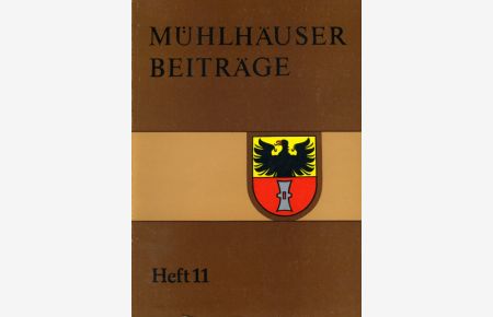 Mühlhäuser Beiträge zu Geschichte, Kulturgeschichte, Natur Umwelt. Heft 11.
