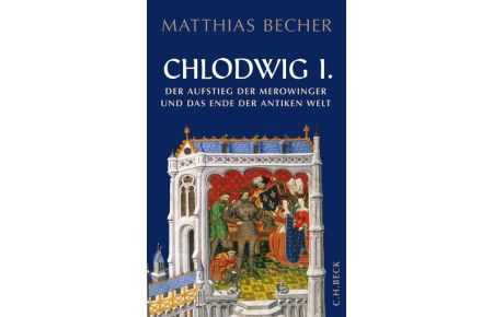 Chlodwig I.   - Der Aufstieg der Merowinger in der antiken Welt