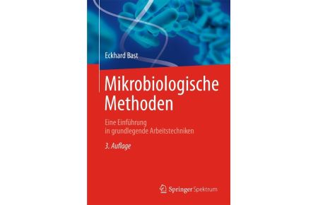 Mikrobiologische Methoden  - Eine Einführung in grundlegende Arbeitstechniken