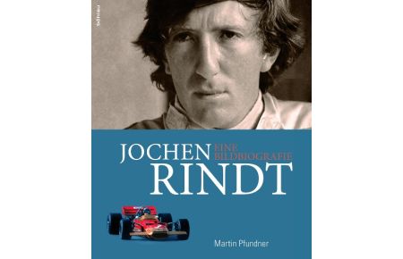 Jochen Rindt  - Eine Bildbiografie