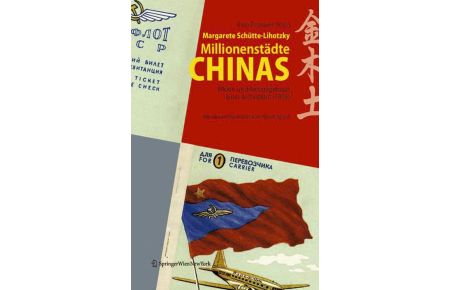 Millionenstädte Chinas  - Bilder- und Reisetagebuch einer Architektin (1958) Herausgegeben von Karin Zogmayer im Auftrag der Universität für angewandte Kunst Wien