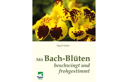 Mit Bach-Blüten beschwingt und frohgestimmt (Softcover)