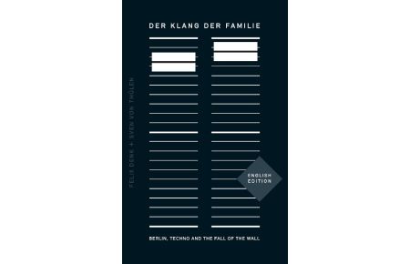 Der Klang der Familie  - Berlin, Techno and the Fall of the Wall