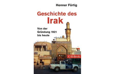 Geschichte des Irak  - Von der Gründung 1921 bis heute