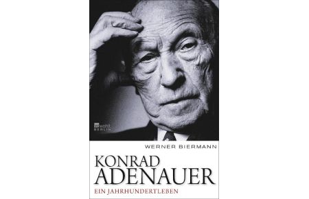Konrad Adenauer  - Ein Jahrhundertleben