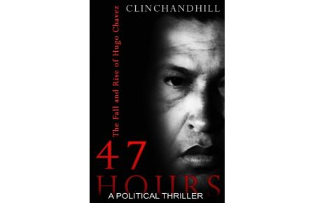 47 Hours  - The Fall and Rise of Hugo Chavez.
