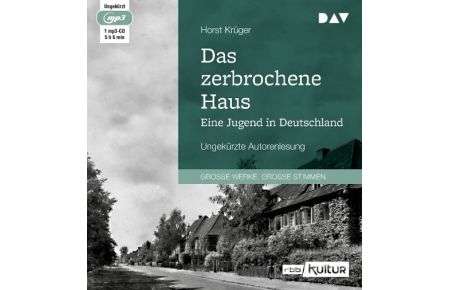 Das zerbrochene Haus. Eine Jugend in Deutschland  - Ungekürzte Autorenlesung (1 mp3-CD)