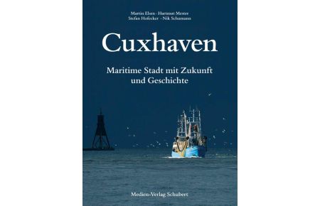 Cuxhaven  - Maritime Stadt mit Zukunft und Geschichte