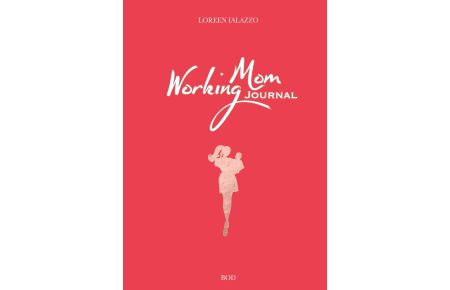 Working Mom Journal  - The Brilliant Book for Working Moms