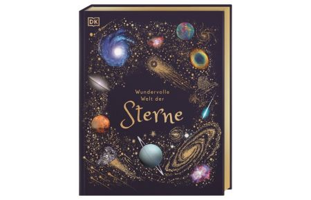 Wundervolle Welt der Sterne  - Ein Weltall-Bilderbuch für die ganze Familie. Hochwertig ausgestattet mit Lesebändchen, Goldfolie und Goldschnitt. Für Kinder ab 8 Jahren