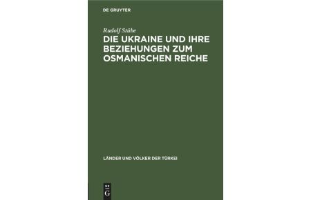 Die Ukraine und ihre Beziehungen zum osmanischen Reiche