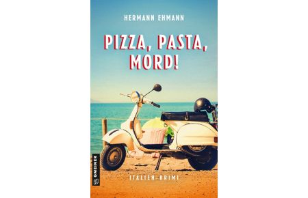 Pizza, Pasta, Mord!  - Italien-Krimi