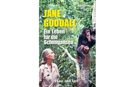 Jane Goodall  - Ein Leben für die Schimpansen