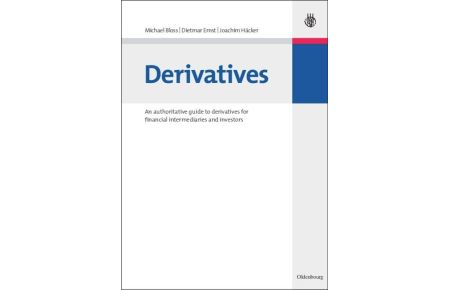 Derivatives  - An authoritative guide to derivatives for financial intermediaries and investors