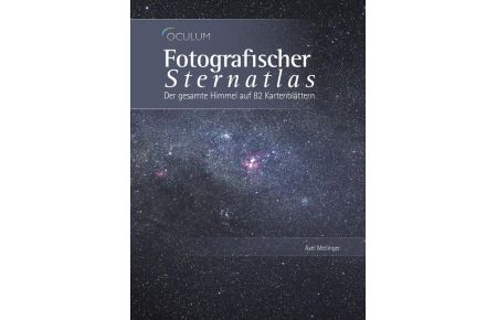 Fotografischer Sternatlas  - Der gesamte Himmel auf 82 Kartenblättern