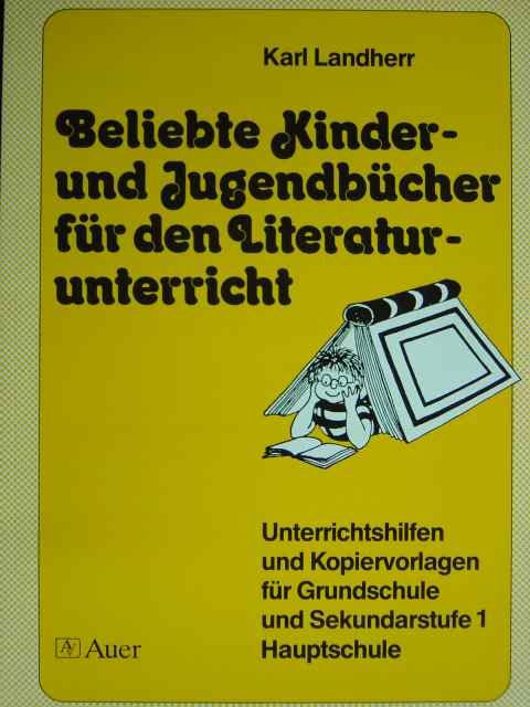 Beliebte Kinder- und Jugendbücher für den Literaturunterricht: Unterrichtshilfen und Kopiervorlagen für Grundschule und Sekundarstufe 1