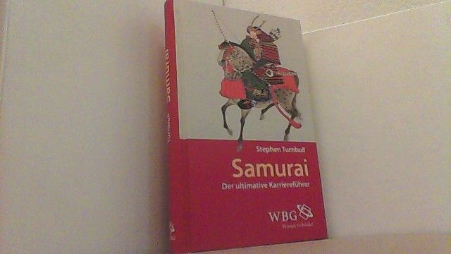 Samurai. Der ultimative Karriereführer. - Turnbull, Stephen