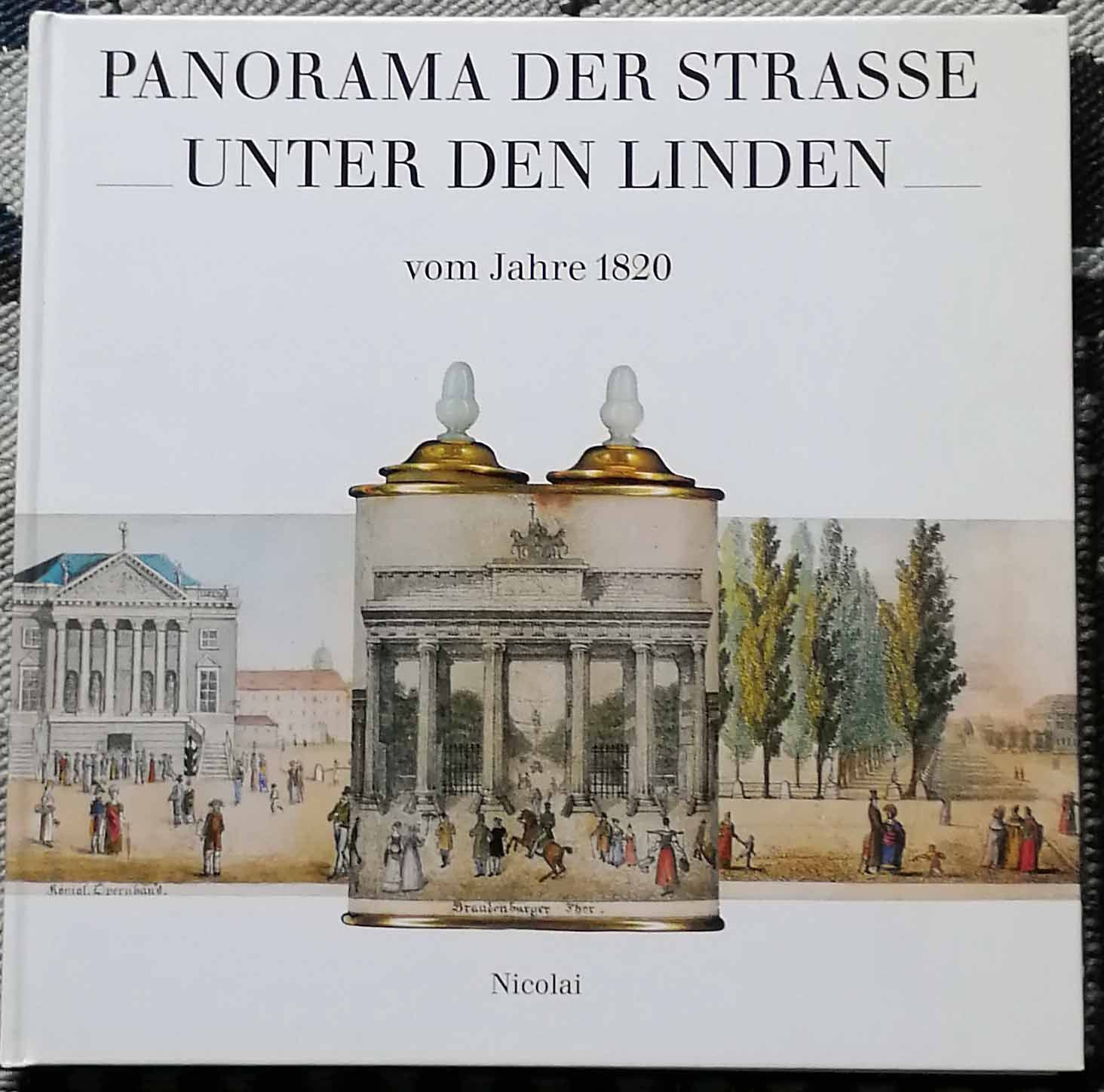 Panorama der Straße unter den Linden im Jahre 1820. - Klünner, Hans-Werner (Text)