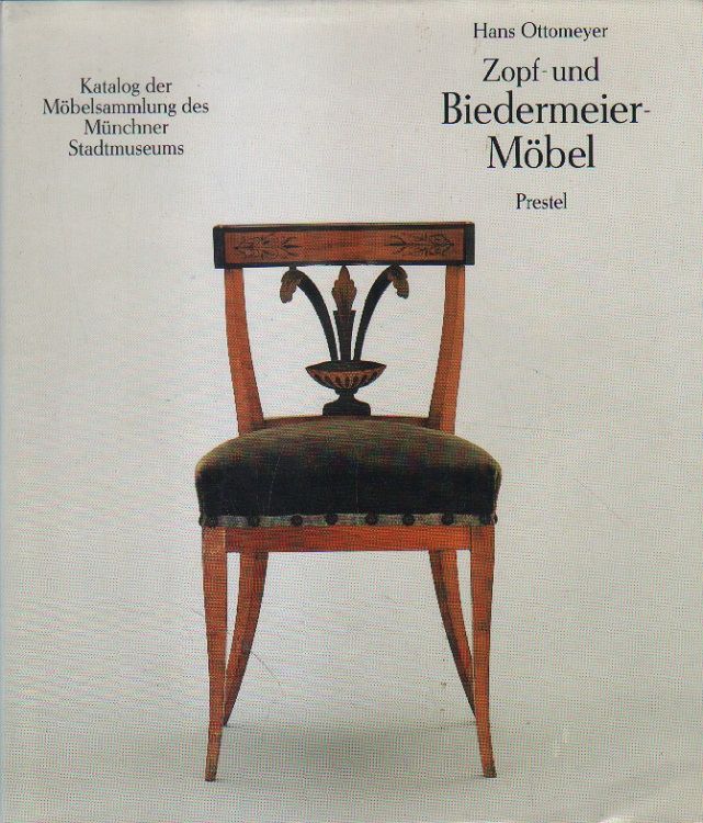 Zopf- und Biedermeier-Möbel. - Ottomeyer, Hans
