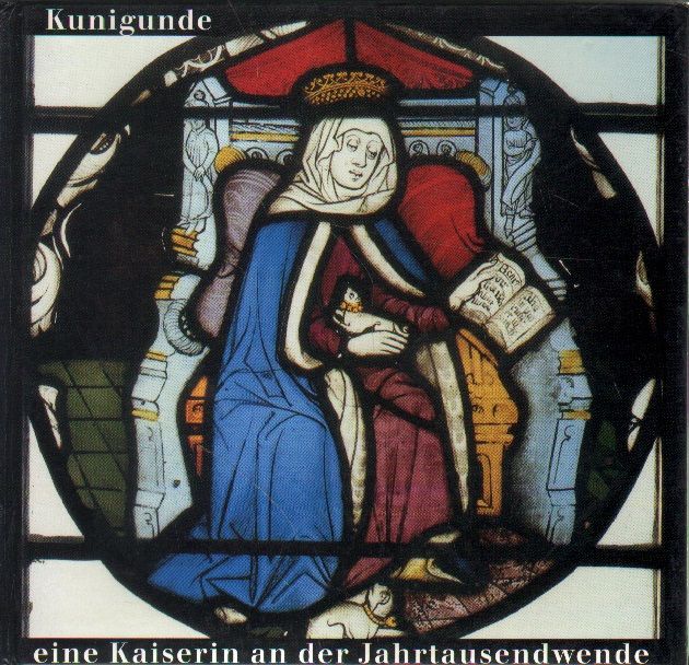 Kunigunde - Eine Kaiserin an der Jahrtausendwende. - Baumgärtner (Hrsg.), Ingrid