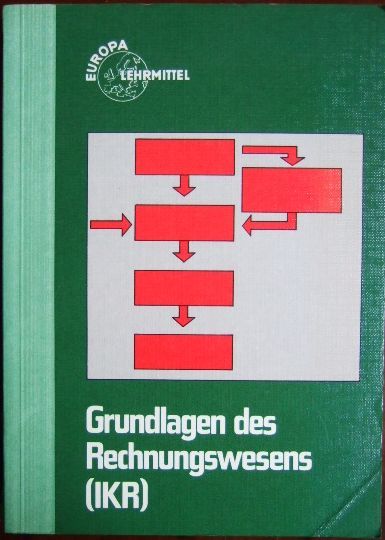 Grundlagen des Rechnungswesens (IKR) - Andres, Karl, Hans Köhl August Reuther u. a.